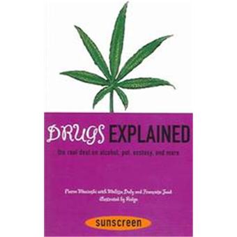 Drugs Explained - The Real Deal on Alcohol, Pot, Ecstasy and More - Paperback - 2004 - 1